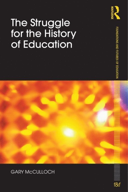 Gary McCulloch - Struggle for the History of Education, E-bok