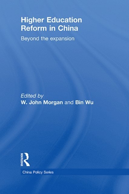 Bin Wu, W. John Morgan - Higher Education Reform in China, E-bok