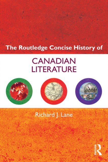 Richard J. Lane - Routledge Concise History of Canadian Literature, E-bok