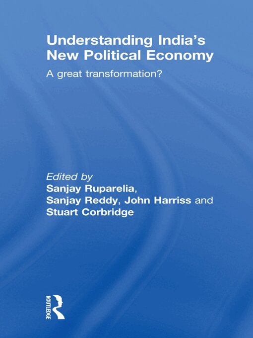 Sanjay Ruparelia, Sanjay Reddy, John Harriss, Stuart Corbridge - Understanding India's New Political Economy, E-bok
