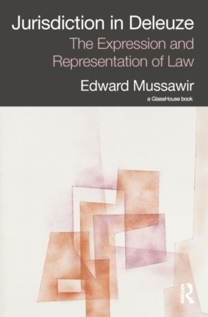 Edward Mussawir - Jurisdiction in Deleuze: The Expression and Representation of Law, E-bok