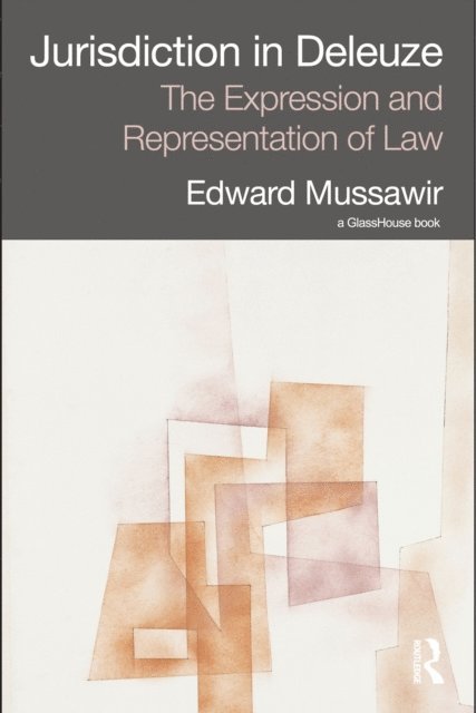Edward Mussawir - Jurisdiction in Deleuze: The Expression and Representation of Law, E-bok