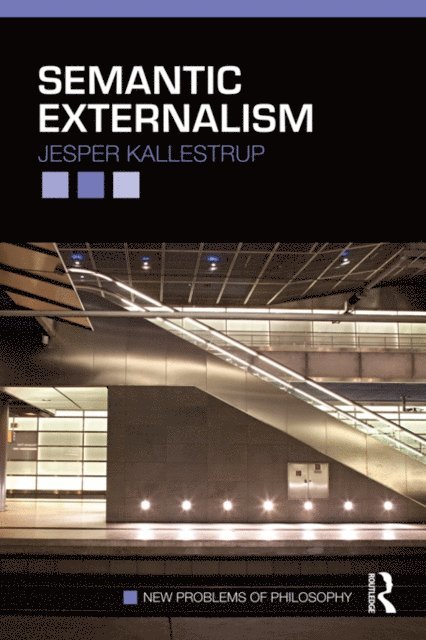 Jesper Kallestrup - Semantic Externalism, E-bok