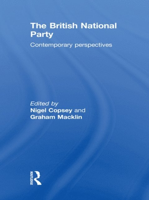Graham Macklin, Nigel Copsey - British National Party, E-bok