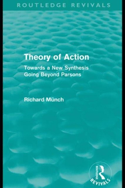 Richard Munch - Theory of Action (Routledge Revivals), E-bok