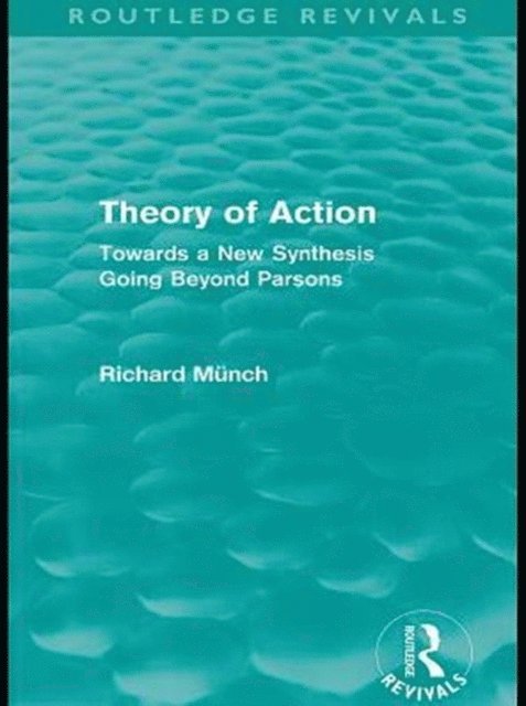Richard Munch - Theory of Action (Routledge Revivals), E-bok
