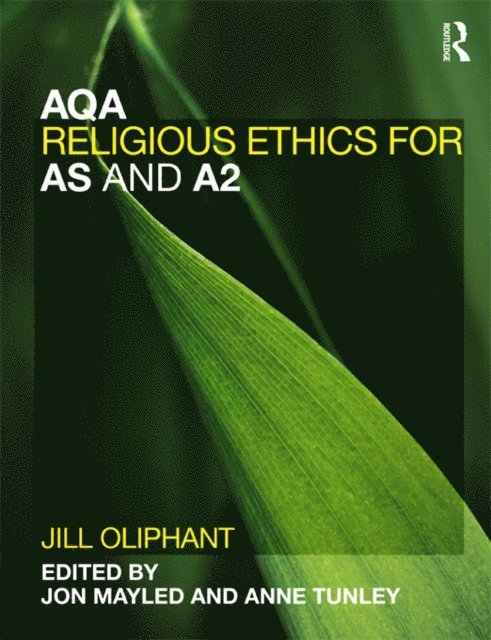 Jill Oliphant, Anne Tunley, Jon Mayled - AQA Religious Ethics for AS and A2, E-bok