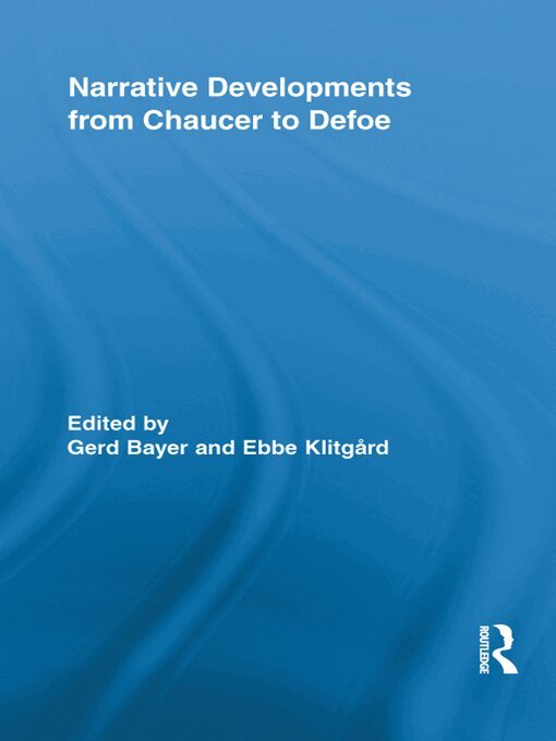 Gerd Bayer, Ebbe Klitgard - Narrative Developments from Chaucer to Defoe, E-bok