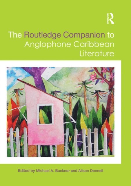 Alison Donnell, Michael A. Bucknor - Routledge Companion to Anglophone Caribbean Literature, E-bok