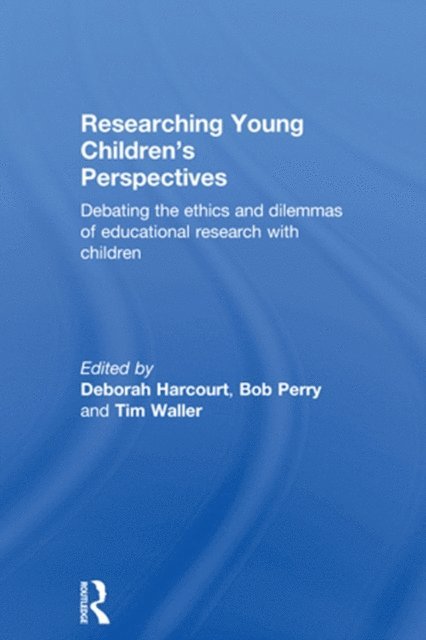 Tim Waller, Bob Perry, Deborah Harcourt - Researching Young Children's Perspectives, E-bok