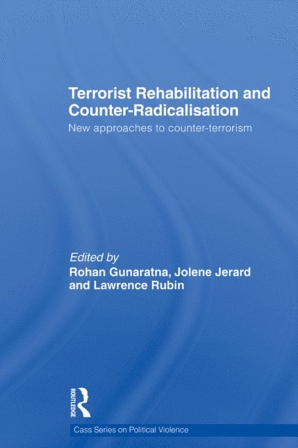 Jolene Jerard, Rohan Gunaratna, Lawrence Rubin - Terrorist Rehabilitation and Counter-Radicalisation, E-bok