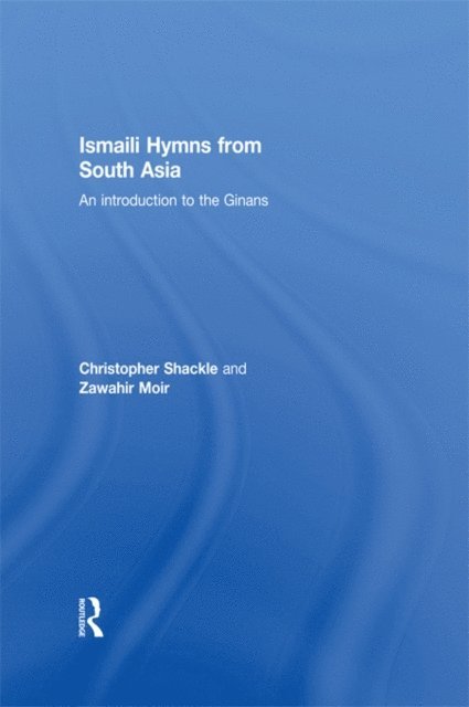 Christopher Shackle, Zawahir Moir - Ismaili Hymns from South Asia, E-bok