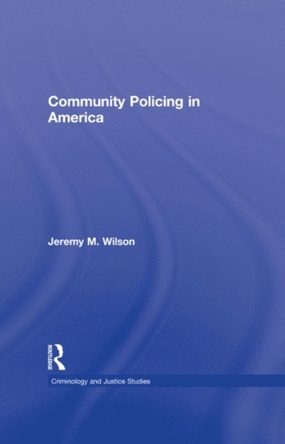 Jeremy M. Wilson - Community Policing in America, E-bok