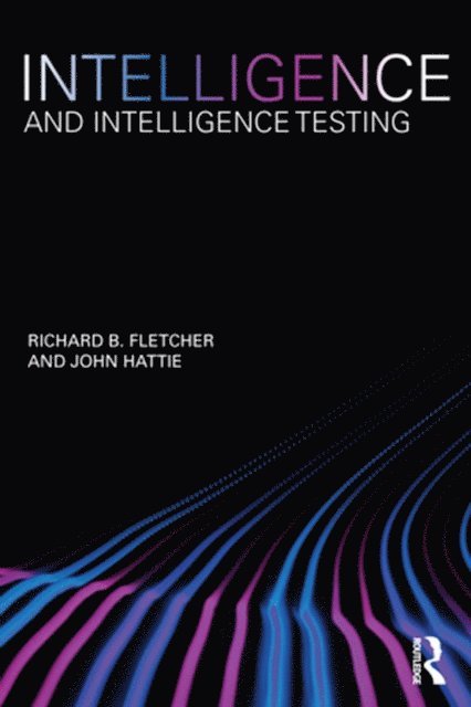 John Hattie, Richard Fletcher - Intelligence and Intelligence Testing, E-bok