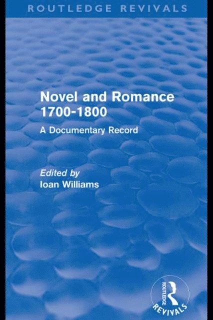 Ioan Williams - Novel and Romance 1700-1800 (Routledge Revivals), E-bok