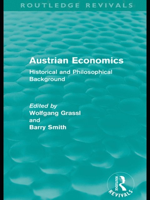 Barry Smith, Wolfgang Grassl - Austrian Economics (Routledge Revivals), E-bok