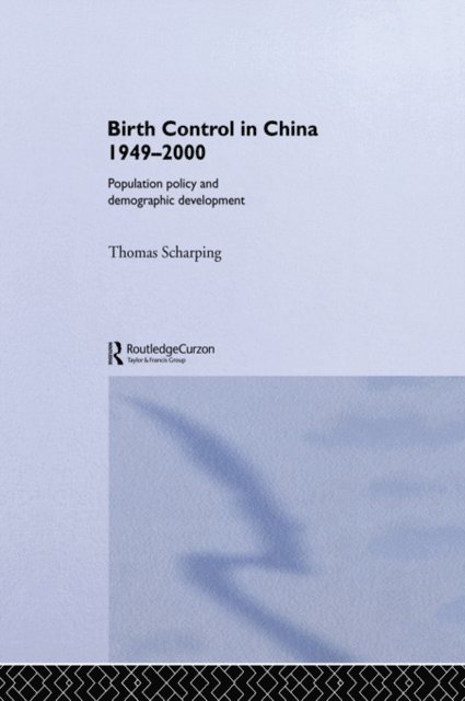 Thomas Scharping - Birth Control in China 1949-2000, E-bok