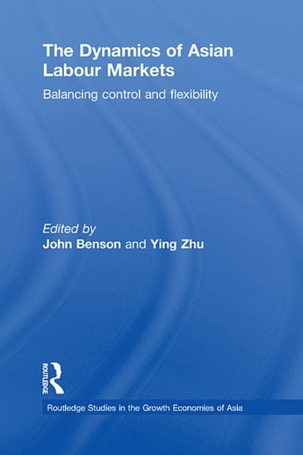 Ying Zhu, John Benson - Dynamics of Asian Labour Markets, E-bok