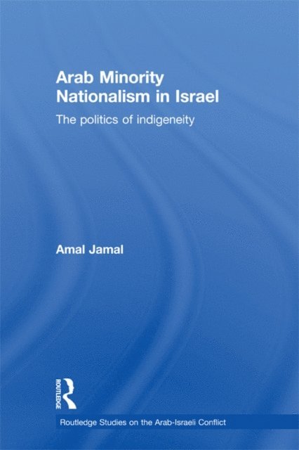 Amal Jamal - Arab Minority Nationalism in Israel, E-bok