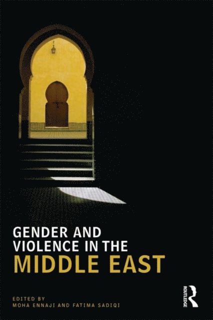 Fatima Sadiqi, Moha Ennaji - Gender and Violence in the Middle East, E-bok