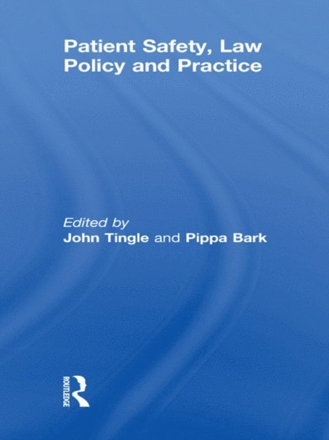 Pippa Bark, John Tingle - Patient Safety, Law Policy and Practice, E-bok