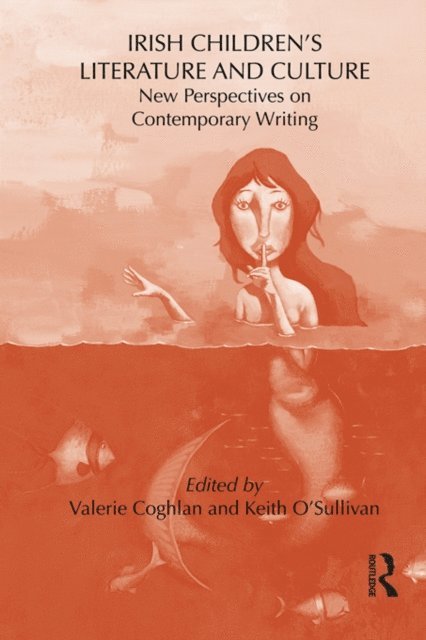 Valerie Coghlan, Keith O'Sullivan - Irish Children's Literature and Culture, E-bok