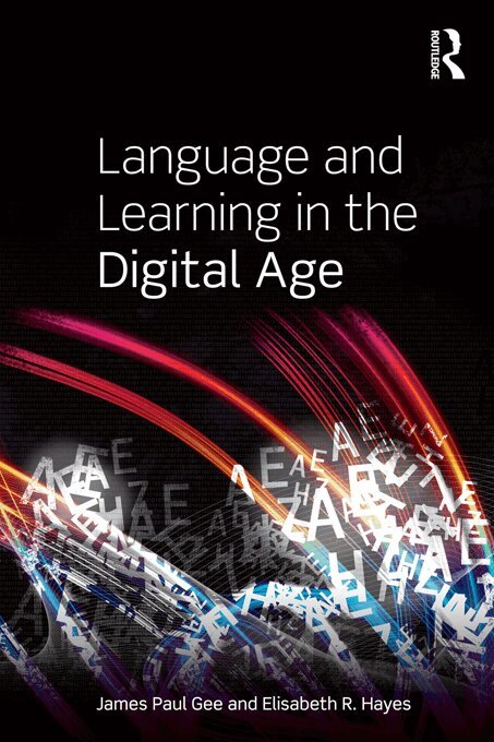 James Paul Gee, Elisabeth R. Hayes - Language and Learning in the Digital Age, E-bok