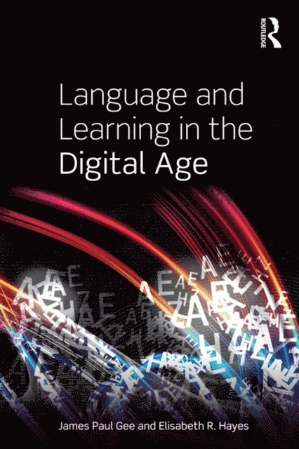 James Paul Gee, Elisabeth R. Hayes - Language and Learning in the Digital Age, E-bok