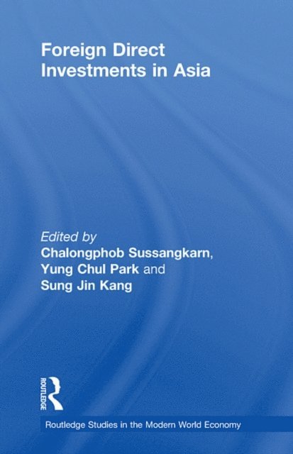 Sung Jin Kang, Yung Chul Park, Chalongphob Sussangkarn - Foreign Direct Investments in Asia, E-bok