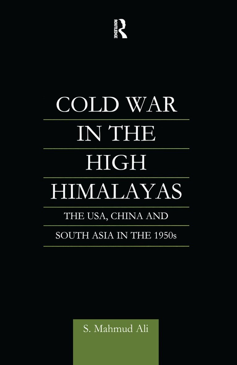 S. Mahmud Ali - Cold War in the High Himalayas, E-bok