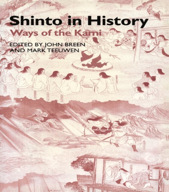 Mark Teeuwen, John Breen - Shinto in History, E-bok