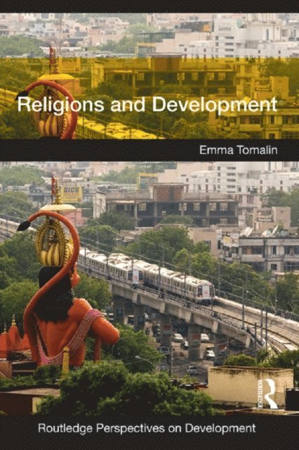 Emma Tomalin - Religions and Development, E-bok