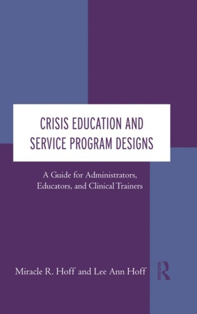 Lee Ann Hoff, Miracle R. Hoff - Crisis Education and Service Program Designs, E-bok