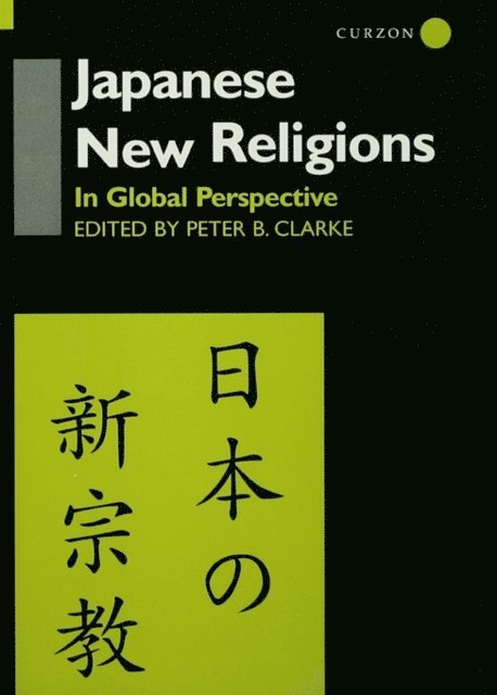 Peter B. Clarke, Peter B Clarke - Japanese New Religions in Global Perspective, E-bok