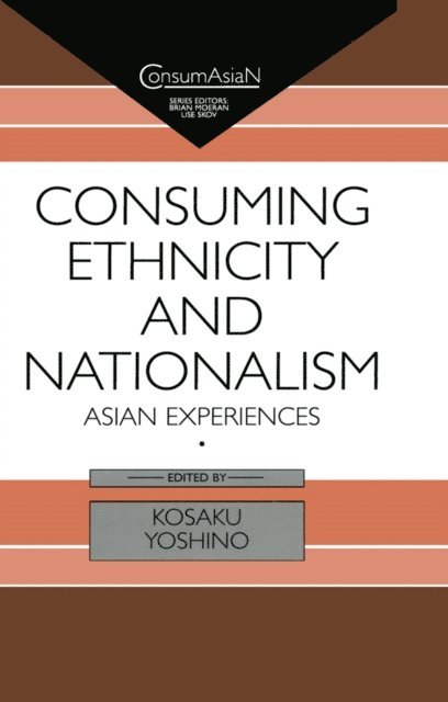 Kosaku Yoshino - Consuming Ethnicity and Nationalism, E-bok
