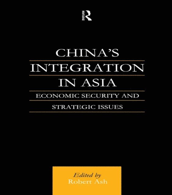 Robert Ash - China's Integration in Asia, E-bok