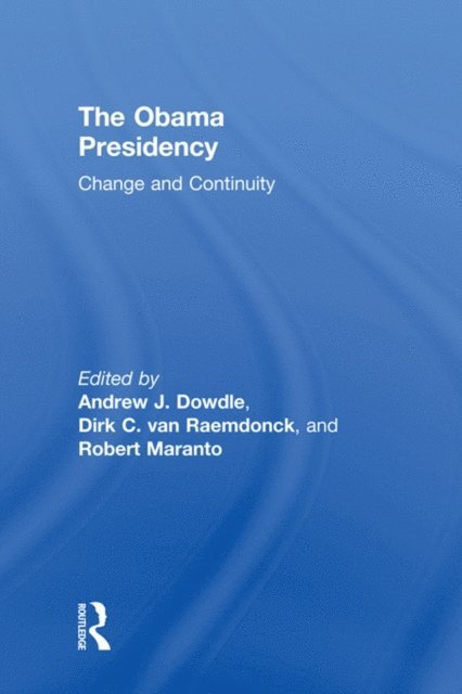 Robert Maranto, Dirk C. van Raemdonck, Andrew Dowdle - Obama Presidency, E-bok