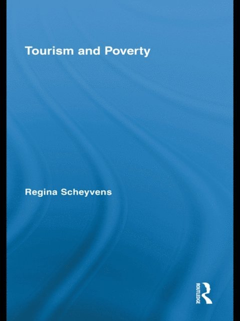 Regina Scheyvens - Tourism and Poverty, E-bok