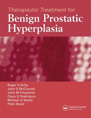 Peter Boyle, Michael Wyllie, Claus G. Roehrborn, John Fitzpatrick, John D. McConnell, Roger S. Kirby - Therapeutic Treatment for Benign Prostatic Hyperplasia, E-bok