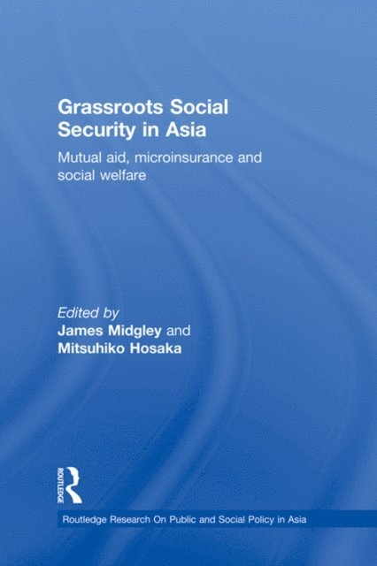 Mitsuhiko Hosaka, James Midgley - Grassroots Social Security in Asia, E-bok