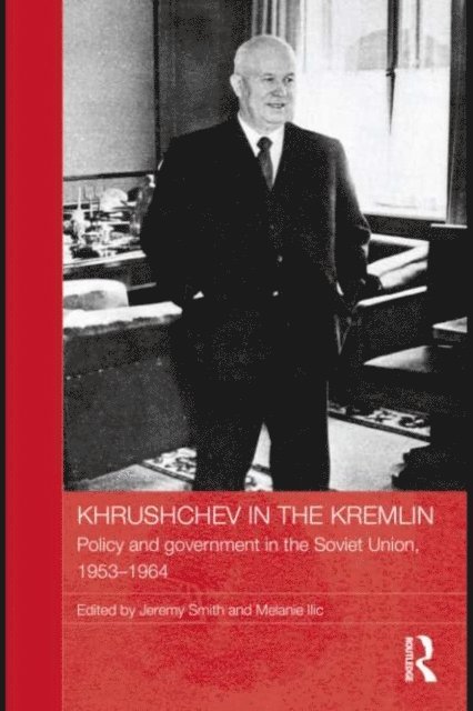 Melanie Ilic, Jeremy Smith - Khrushchev in the Kremlin, E-bok