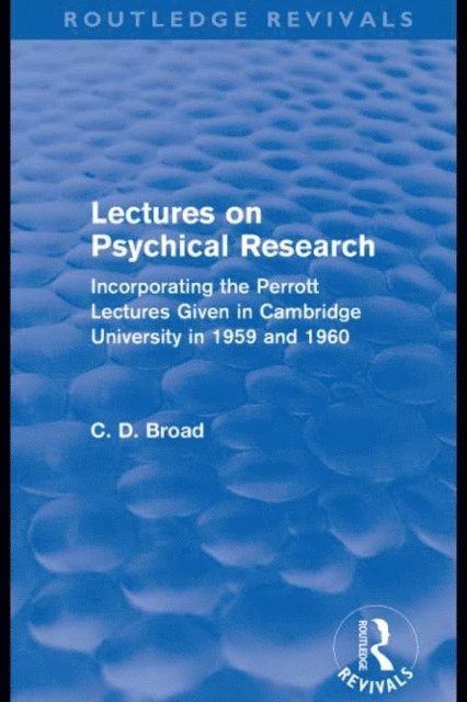 C. D. Broad - Lectures on Psychical Research (Routledge Revivals), E-bok