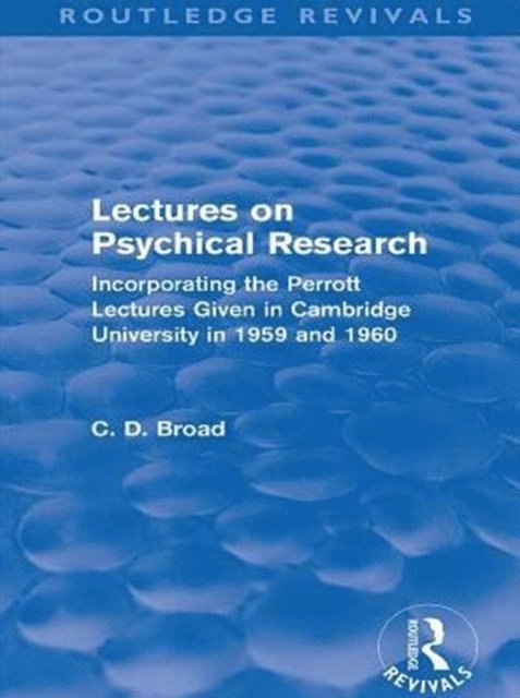 C. D. Broad - Lectures on Psychical Research (Routledge Revivals), E-bok