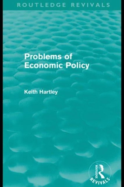 Keith Hartley - Problems of Economic Policy (Routledge Revivals), E-bok