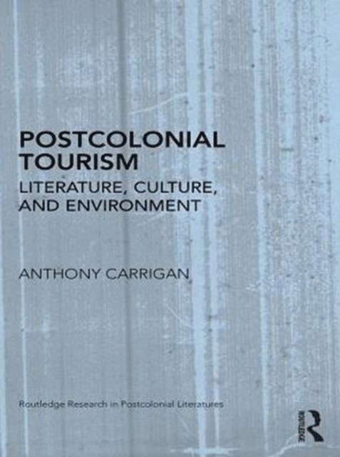 Anthony Carrigan - Postcolonial Tourism, E-bok