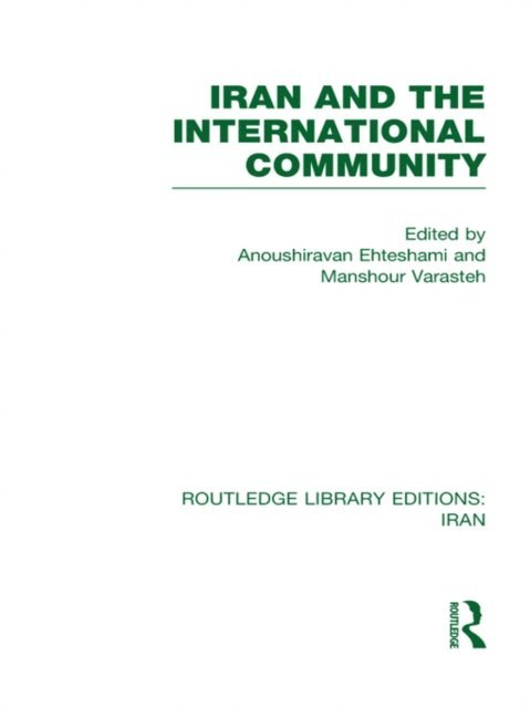 Anoush Ehteshami - Iran and the International Community (RLE Iran D), E-bok