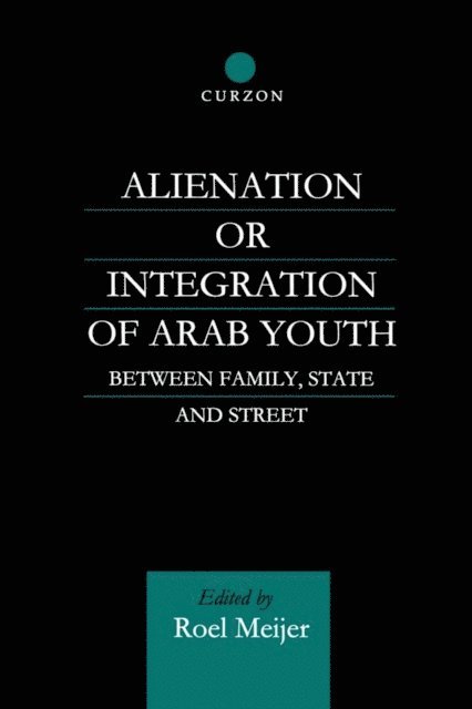 Roel Meijer - Alienation or Integration of Arab Youth, E-bok