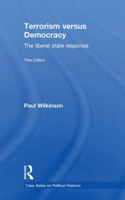 Paul Wilkinson - Terrorism Versus Democracy, E-bok