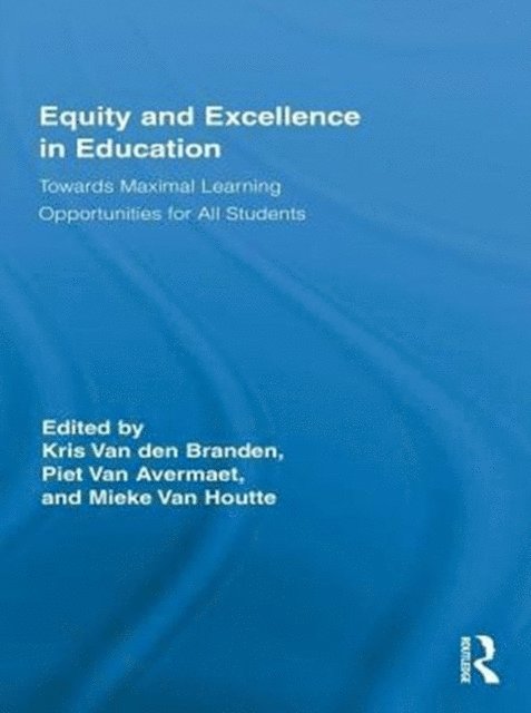 Mieke Van Houtte, Piet Van Avermaet, Kris Van den Branden - Equity and Excellence in Education, E-bok