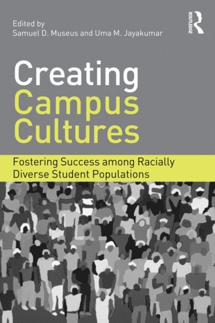 Uma M. Jayakumar, Samuel D. Museus - Creating Campus Cultures, E-bok